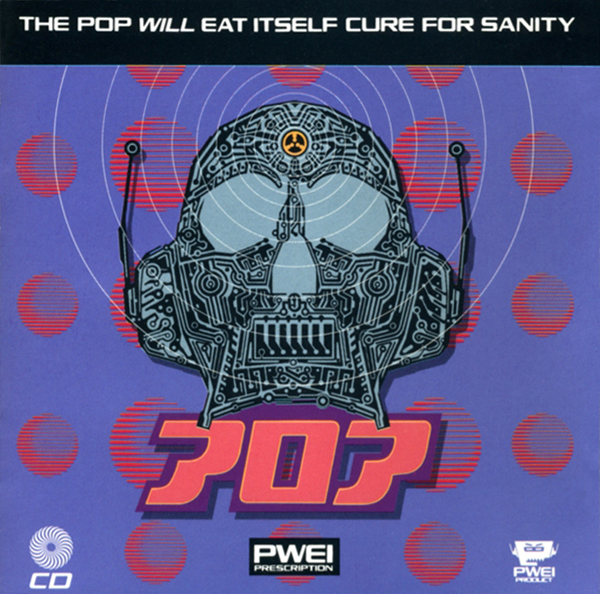 Pop Will Eat Itself, “Cure For Sanity” sleeve art, 1993